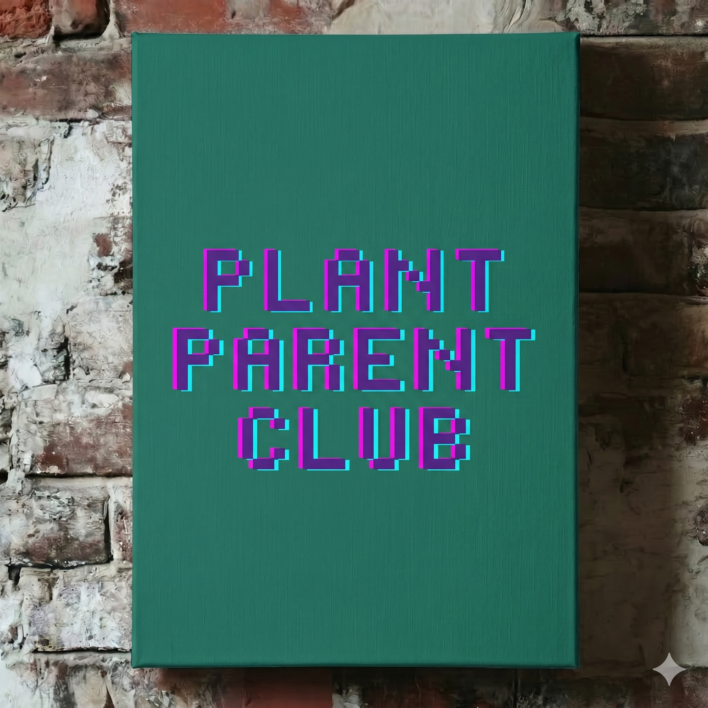 A Plantish canvas of the phrase "Plant Parent Club"in a blue 8 bit style font against a green background, shown mounted on a red brick wall.